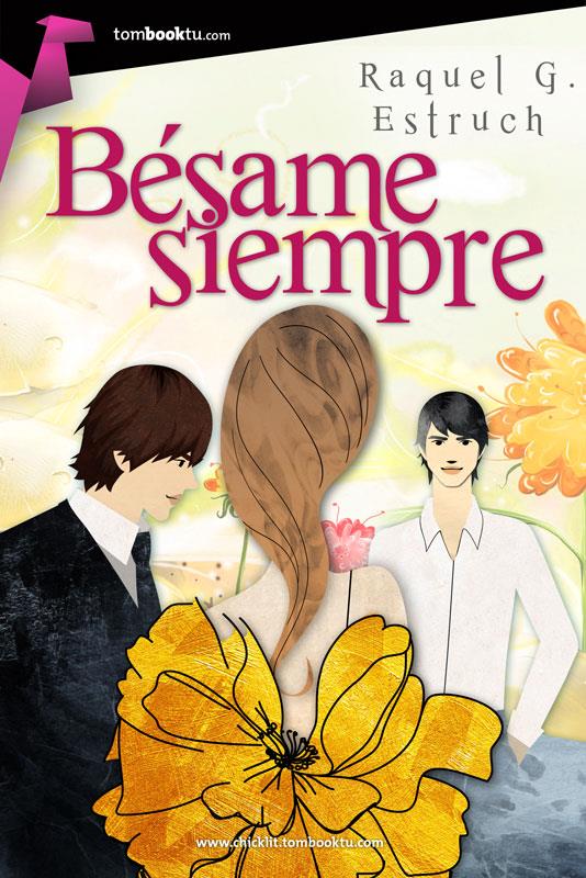 BÉSAME SIEMPRE | 9788415747789 | GARCÍA ESTRUCH, RAQUEL | Llibreria Ombra | Llibreria online de Rubí, Barcelona | Comprar llibres en català i castellà online