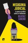 MISOGINIA JUDICIAL | 9788413524368 | GIMENO, BEATRIZ | Llibreria Ombra | Llibreria online de Rubí, Barcelona | Comprar llibres en català i castellà online