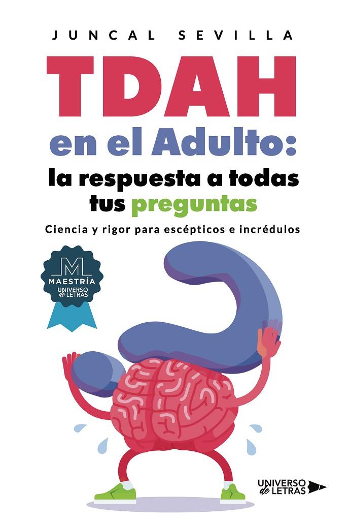 TDAH EN EL ADULTO: LA RESPUESTA A TODAS TUS PREGUNTAS | 9788419774071 | JUNCAL SEVILLA | Llibreria Ombra | Llibreria online de Rubí, Barcelona | Comprar llibres en català i castellà online