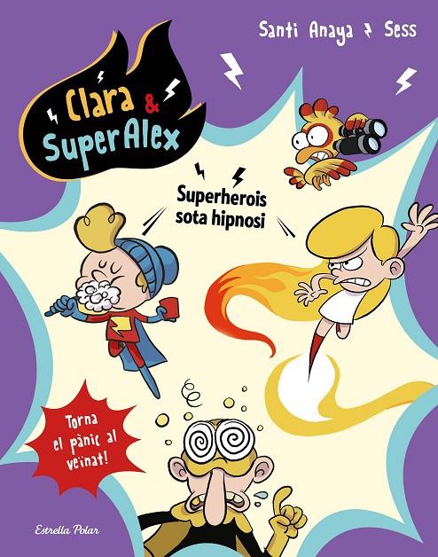 CLARA & SUPERÀLEX 5. SUPERHEROIS SOTA HIPNOSI | 9788491377139 | ANAYA, SANTI/BOUDEBESSE, SESS | Llibreria Ombra | Llibreria online de Rubí, Barcelona | Comprar llibres en català i castellà online