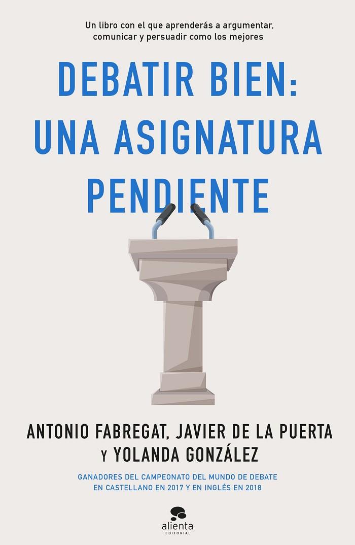 DEBATIR BIEN: UNA ASIGNATURA PENDIENTE | 9788413440217 | FABREGAT MARIANINI, ANTONIO/GONZÁLEZ, YOLANDA/PUERTA CRESIS, JAVIER DE LA | Llibreria Ombra | Llibreria online de Rubí, Barcelona | Comprar llibres en català i castellà online