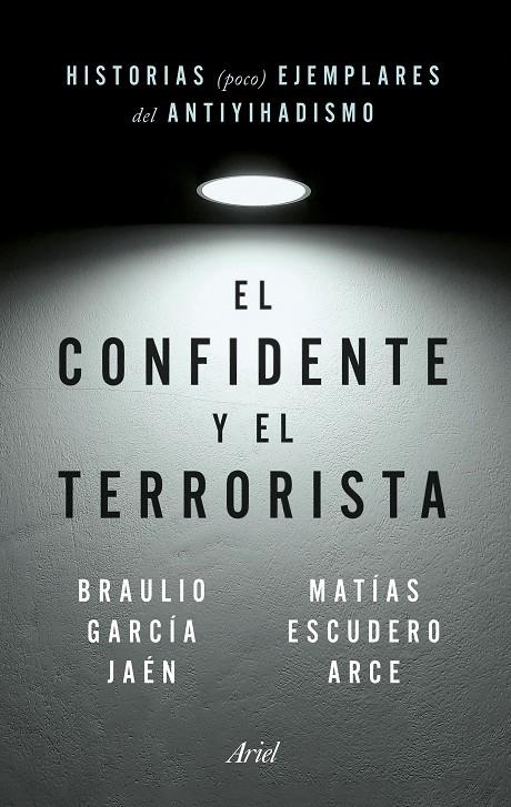 EL CONFIDENTE Y EL TERRORISTA | 9788434435148 | GARCÍA JAÉN, BRAULIO/ESCUDERO ARCE, MATÍAS | Llibreria Ombra | Llibreria online de Rubí, Barcelona | Comprar llibres en català i castellà online