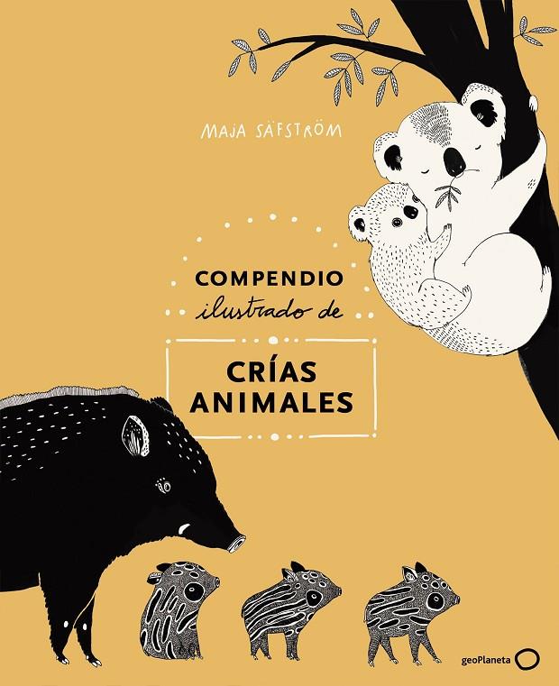 COMPENDIO ILUSTRADO DE ANIMALES Y SUS CRÍAS | 9788408226000 | SÄFSTRÖM, MAJA | Llibreria Ombra | Llibreria online de Rubí, Barcelona | Comprar llibres en català i castellà online