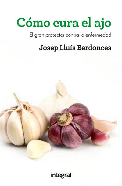 COMO CURA EL AJO 3.ED | 9788415541431 | BERDONCES , DR. JOSEP LLUÍS | Llibreria Ombra | Llibreria online de Rubí, Barcelona | Comprar llibres en català i castellà online