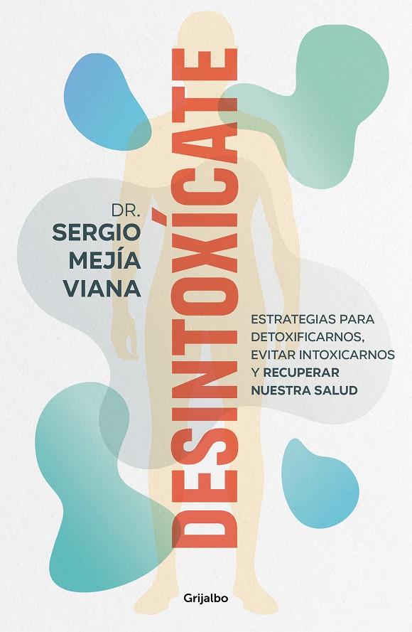 DESINTOXÍCATE | 9788425364853 | MEJÍA VIANA, DR. SERGIO | Llibreria Ombra | Llibreria online de Rubí, Barcelona | Comprar llibres en català i castellà online