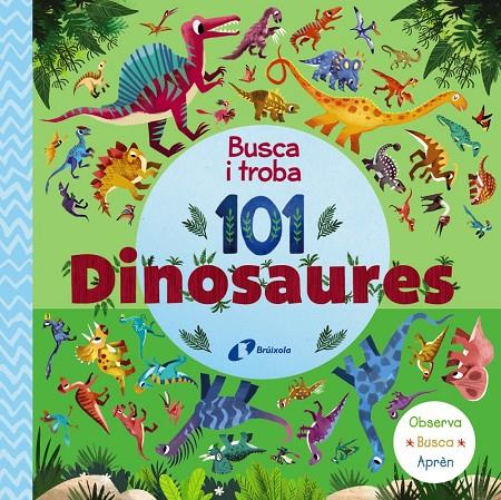 BUSCA I TROBA 101 DINOSAURES | 9788413492667 | VARIOS AUTORES | Llibreria Ombra | Llibreria online de Rubí, Barcelona | Comprar llibres en català i castellà online