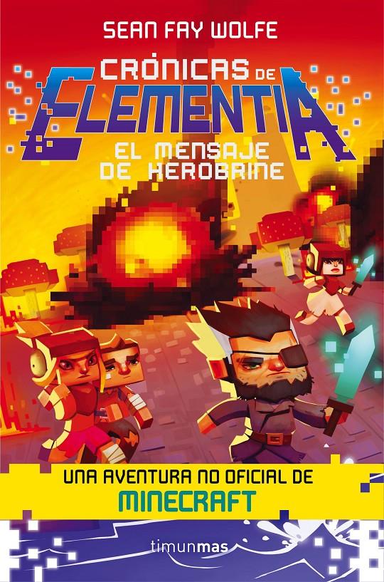 CRÓNICAS DE ELEMENTIA 3. EL MENSAJE DE HEROBRINE | 9788445002902 | SEAN FAY WOLFE | Llibreria Ombra | Llibreria online de Rubí, Barcelona | Comprar llibres en català i castellà online