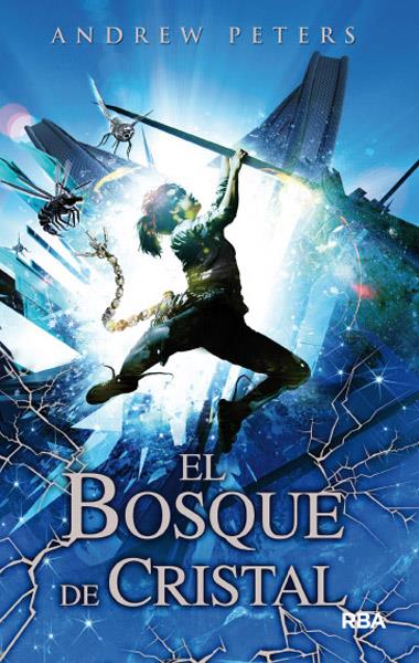 EL BOSQUE DE CRISTAL CRONICAS DE ARBORIUM II | 9788427203389 | ANDREW PETERS | Llibreria Ombra | Llibreria online de Rubí, Barcelona | Comprar llibres en català i castellà online