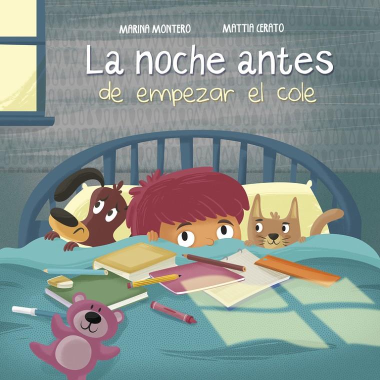 LA NOCHE ANTES DE EMPEZAR EL COLE | 9788448846398 | MONTERO, MARINA/CERATO, MATTIA | Llibreria Ombra | Llibreria online de Rubí, Barcelona | Comprar llibres en català i castellà online