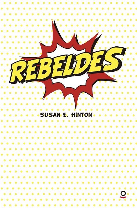 REBELDES | 9788491221388 | HINTON, SUSAN E. | Llibreria Ombra | Llibreria online de Rubí, Barcelona | Comprar llibres en català i castellà online