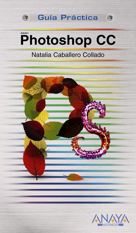 PHOTOSHOP CC | 9788441534452 | CABALLERO COLLADO, NATALIA | Llibreria Ombra | Llibreria online de Rubí, Barcelona | Comprar llibres en català i castellà online