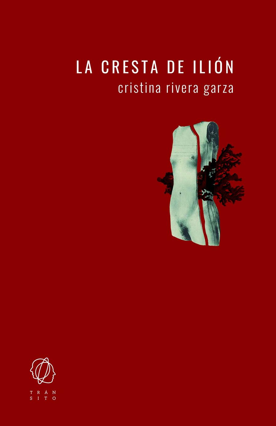 LA CRESTA DE ILIÓN | 9788494909566 | RIVERA GARZA, CRISTINA | Llibreria Ombra | Llibreria online de Rubí, Barcelona | Comprar llibres en català i castellà online