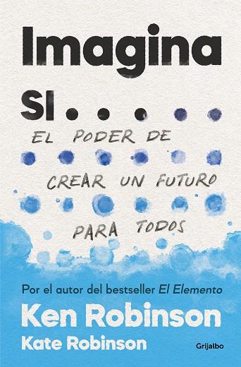 IMAGINA SI... | 9788425357787 | ROBINSON, SIR KEN/ROBINSON, KATE | Llibreria Ombra | Llibreria online de Rubí, Barcelona | Comprar llibres en català i castellà online