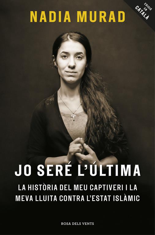 JO SERÉ L'ÚLTIMA | 9788416930081 | NADIA MURAD/AMAL CLOONEY | Llibreria Ombra | Llibreria online de Rubí, Barcelona | Comprar llibres en català i castellà online