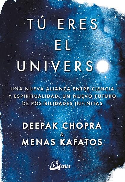 TÚ ERES EL UNIVERSO | 9788484457145 | CHOPRA, DEEPAK / KAFATOS, MENAS | Llibreria Ombra | Llibreria online de Rubí, Barcelona | Comprar llibres en català i castellà online