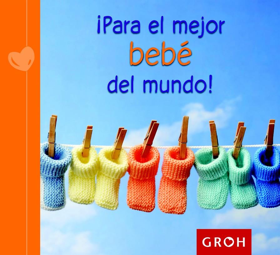 ¡PARA EL MEJOR BEBÉ DEL MUNDO! | 9788490680186 | ELLEN SONNTAG | Llibreria Ombra | Llibreria online de Rubí, Barcelona | Comprar llibres en català i castellà online