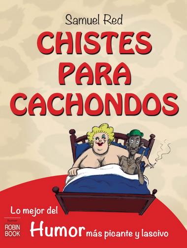 CHISTES PARA CACHONDOS LO MEJOR DEL HUMOR MAS PICANTE Y LASCIVO | 9788499173160 | SAMUEL RED | Llibreria Ombra | Llibreria online de Rubí, Barcelona | Comprar llibres en català i castellà online