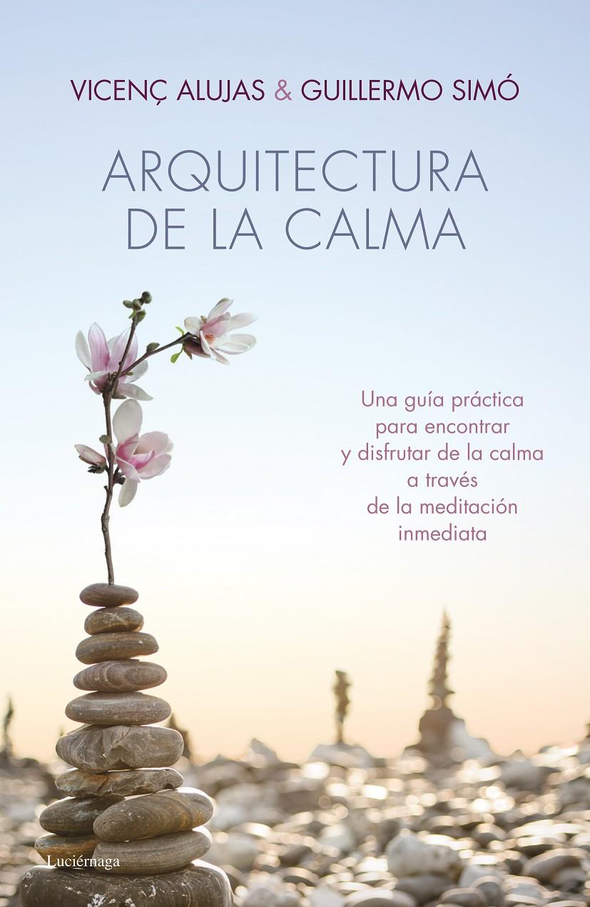 ARQUITECTURA DE LA CALMA | 9788415864318 | VICENÇ ALUJAS/GUILLERMO SIMÓ | Llibreria Ombra | Llibreria online de Rubí, Barcelona | Comprar llibres en català i castellà online