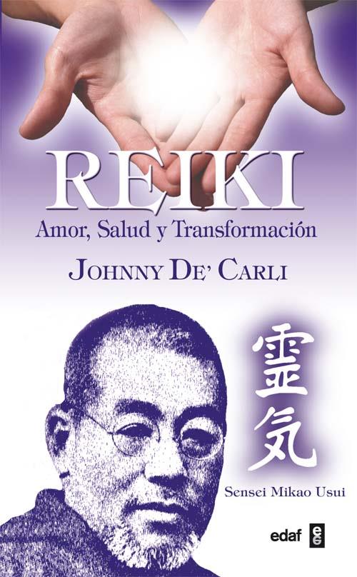 REIKI AMOR SALUD Y TRANSFORMACIÓN | 9788441419520 | JOHNNY DE CARLI | Llibreria Ombra | Llibreria online de Rubí, Barcelona | Comprar llibres en català i castellà online