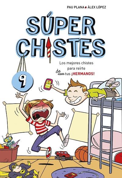 LOS MEJORES CHISTES PARA REIRTE DE TUS ¡HERMANOS! (SÚPER CHISTES 9) | 9788417460709 | PLANA, PAU | Llibreria Ombra | Llibreria online de Rubí, Barcelona | Comprar llibres en català i castellà online