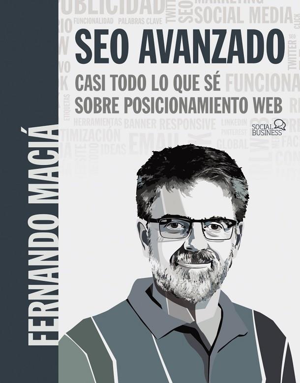 SEO AVANZADO. CASI TODO LO QUE SÉ SOBRE POSICIONAMIENTO WEB | 9788441541078 | MACIÁ DOMENE, FERNANDO | Llibreria Ombra | Llibreria online de Rubí, Barcelona | Comprar llibres en català i castellà online