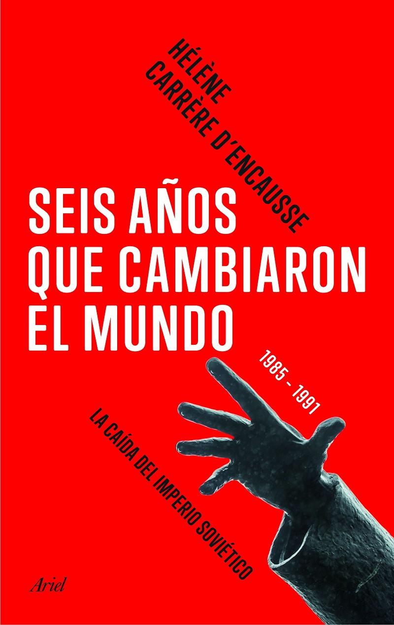 SEIS AÑOS QUE CAMBIARON EL MUNDO | 9788434424005 | HÉLÈNE CARRÈRE D ENCAUSSE | Llibreria Ombra | Llibreria online de Rubí, Barcelona | Comprar llibres en català i castellà online