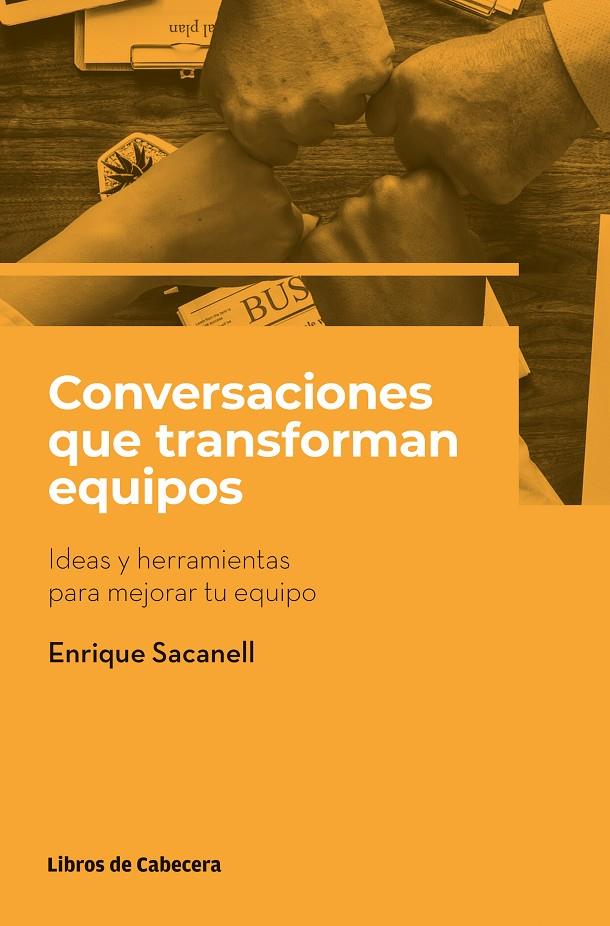 CONVERSACIONES QUE TRANSFORMAN EQUIPOS | 9788412355444 | SACANELL BERRUECO, ENRIQUE | Llibreria Ombra | Llibreria online de Rubí, Barcelona | Comprar llibres en català i castellà online