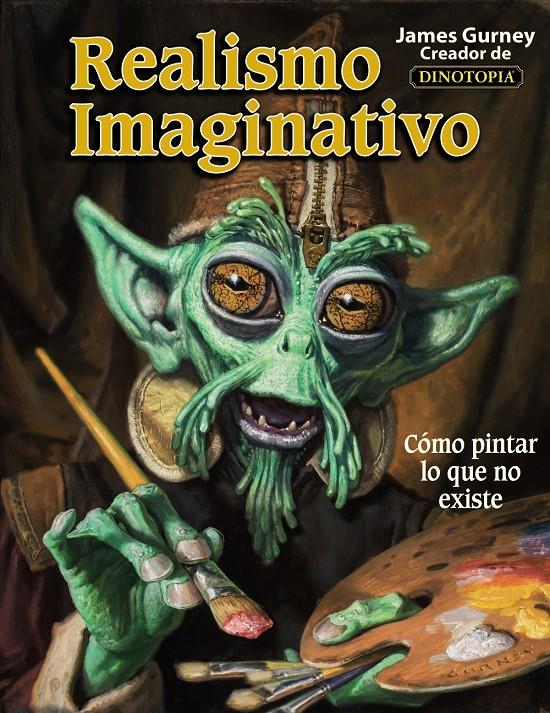 REALISMO IMAGINATIVO | 9788441538078 | GURNEY, JAMES | Llibreria Ombra | Llibreria online de Rubí, Barcelona | Comprar llibres en català i castellà online