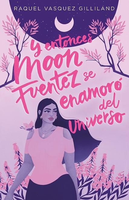 Y ENTONCES MOON FUENTEZ SE ENAMORO DEL U | 9788419621115 | VASQUEZ GILLILAND, RAQUEL | Llibreria Ombra | Llibreria online de Rubí, Barcelona | Comprar llibres en català i castellà online