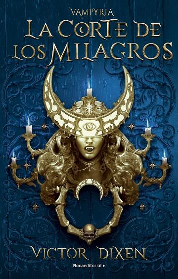 LA CORTE DE LOS MILAGROS. VAMPYRIA 2 | 9788419283788 | DIXEN, VICTOR | Llibreria Ombra | Llibreria online de Rubí, Barcelona | Comprar llibres en català i castellà online