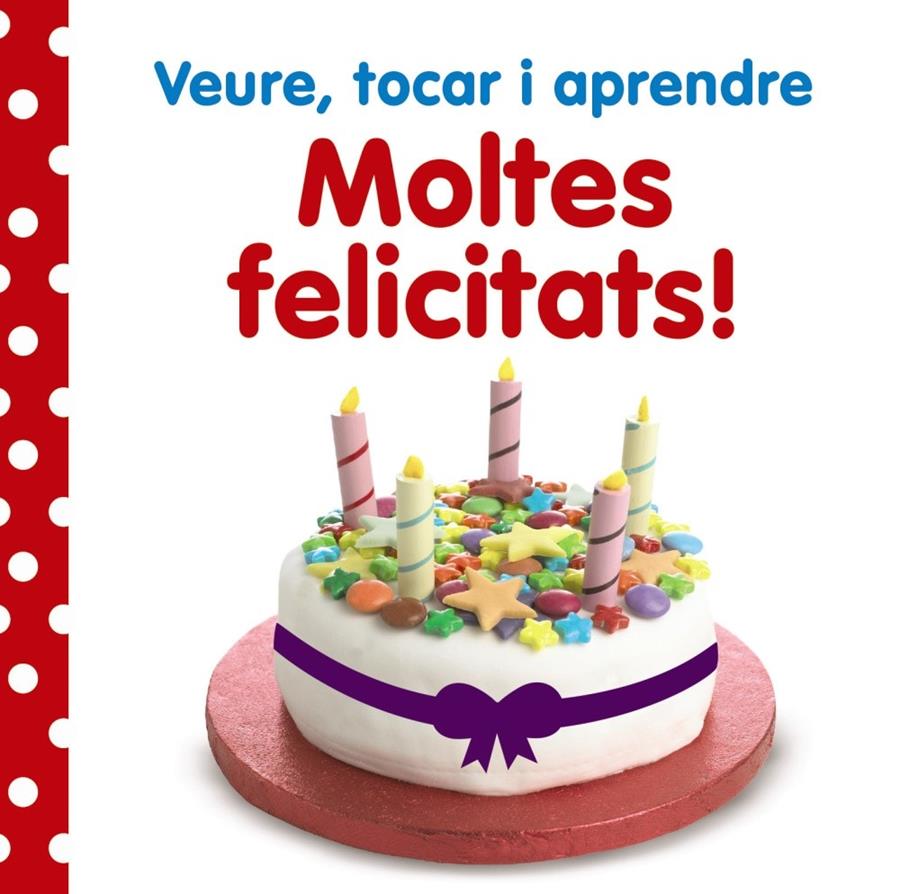 VEURE, TOCAR I APRENDRE. MOLTES FELICITATS! | 9788499066141 | VV. AA. | Llibreria Ombra | Llibreria online de Rubí, Barcelona | Comprar llibres en català i castellà online