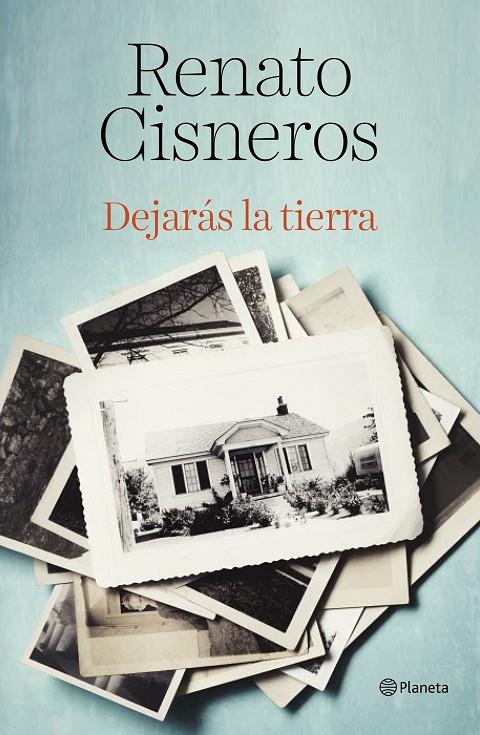 DEJARÁS LA TIERRA | 9788408194378 | CISNEROS, RENATO | Llibreria Ombra | Llibreria online de Rubí, Barcelona | Comprar llibres en català i castellà online