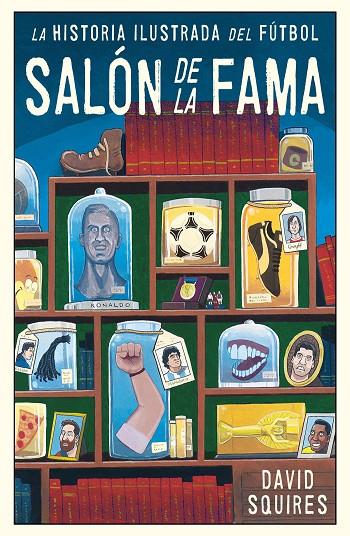 HISTORIA ILUSTRADA DEL FÚTBOL | 9788494616686 | SQUIRES, DAVID | Llibreria Ombra | Llibreria online de Rubí, Barcelona | Comprar llibres en català i castellà online