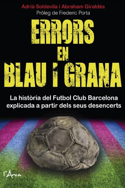 ERRORS EN BLAU I GRANA | 9788494509803 | GIRALDÉS, ABRAHAM/PORTA, FREDERIC PROL./SOLDEVILA, ADRIÀ | Llibreria Ombra | Llibreria online de Rubí, Barcelona | Comprar llibres en català i castellà online