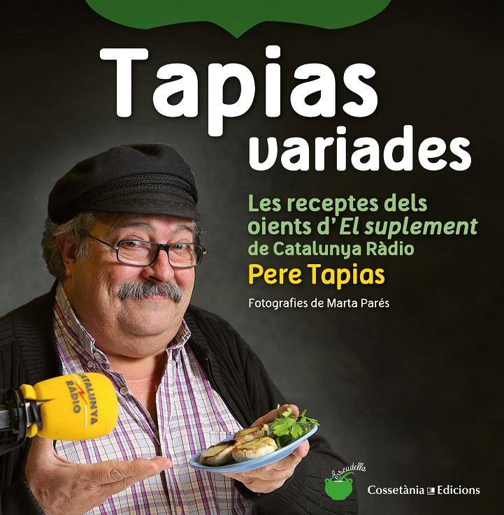 TAPIAS VARIADES LES RECEPTES DELS OIENTS D'EL SUPLEMENT DE CATALUNYA RADIO | 9788490342237 | PERE TAPIAS | Llibreria Ombra | Llibreria online de Rubí, Barcelona | Comprar llibres en català i castellà online