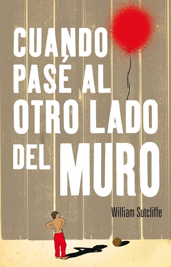 CUANDO PASE AL OTRO LADO DEL MURO | 9788420414027 | WILLIAM SUTCLIFFE | Llibreria Ombra | Llibreria online de Rubí, Barcelona | Comprar llibres en català i castellà online