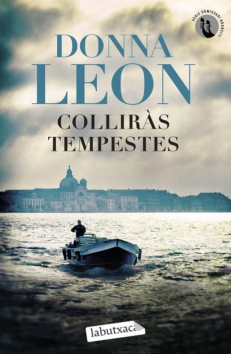 COLLIRÀS TEMPESTES | 9788419971272 | LEON, DONNA | Llibreria Ombra | Llibreria online de Rubí, Barcelona | Comprar llibres en català i castellà online