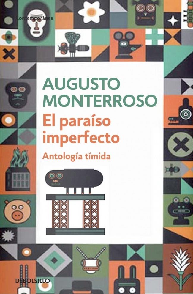 EL PARAÍSO IMPERFECTO ANTOLOGIA TIMIDA | 9788490320587 | AUGUSTO MONTERROSO | Llibreria Ombra | Llibreria online de Rubí, Barcelona | Comprar llibres en català i castellà online