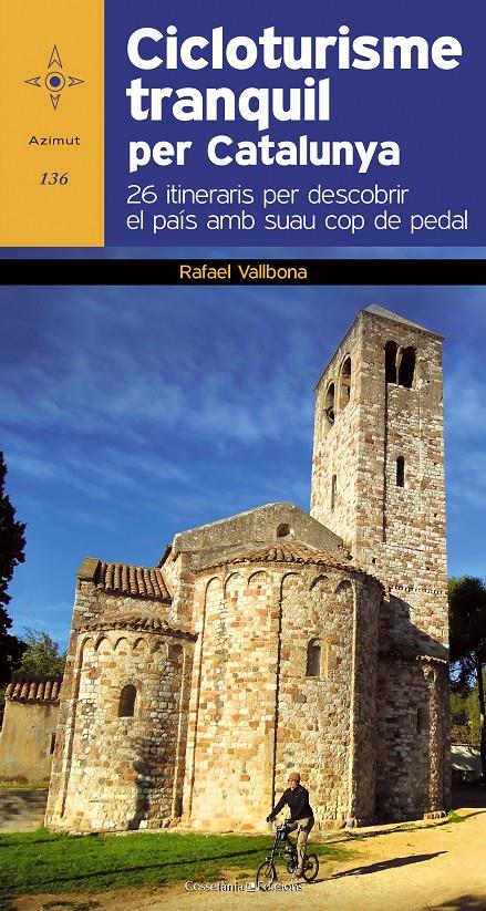 CICLOTURISME TRANQUIL PER CATALUNYA 26 ITINERARIS PER DESCOBRIR EL PAIS | 9788490341827 | RAFAEL VALLBONA | Llibreria Ombra | Llibreria online de Rubí, Barcelona | Comprar llibres en català i castellà online