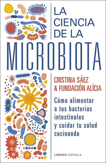 LA CIENCIA DE LA MICROBIOTA | 9788448029463 | FUNDACIÓN ALÍCIA/SAEZ, CRISTINA | Llibreria Ombra | Llibreria online de Rubí, Barcelona | Comprar llibres en català i castellà online