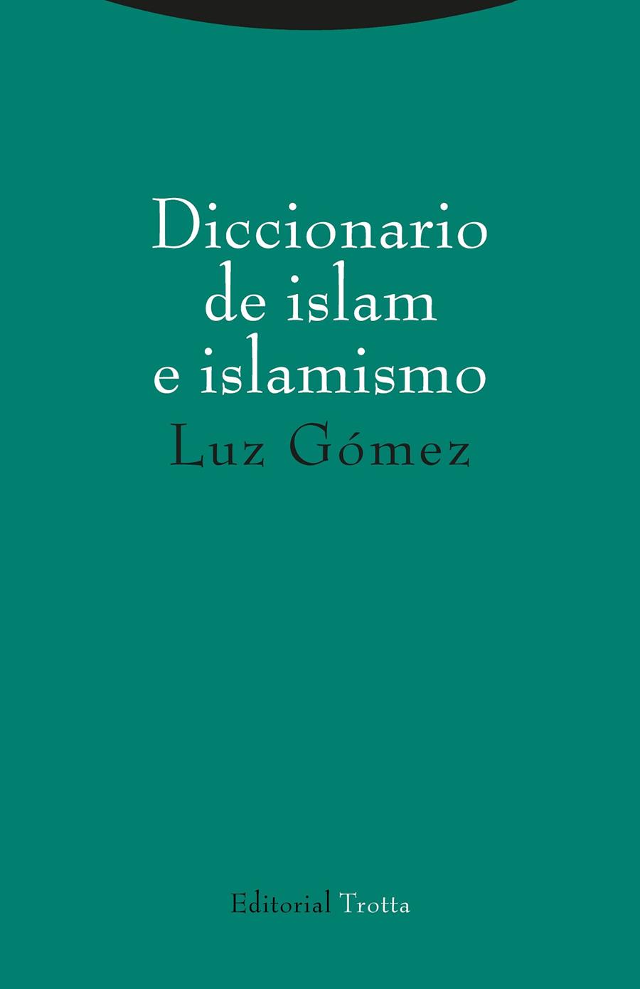 DICCIONARIO DE ISLAM E ISLAMISMO | 9788498797473 | GÓMEZ, LUZ | Llibreria Ombra | Llibreria online de Rubí, Barcelona | Comprar llibres en català i castellà online