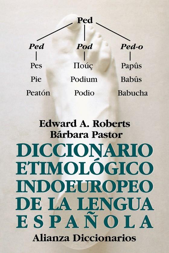 DICCIONARIO ETIMOLÓGICO INDOEUROPEO DE LA LENGUA ESPAÑOLA | 9788420678061 | EDWARD ROBERTS - BARBARA PASTOR | Llibreria Ombra | Llibreria online de Rubí, Barcelona | Comprar llibres en català i castellà online