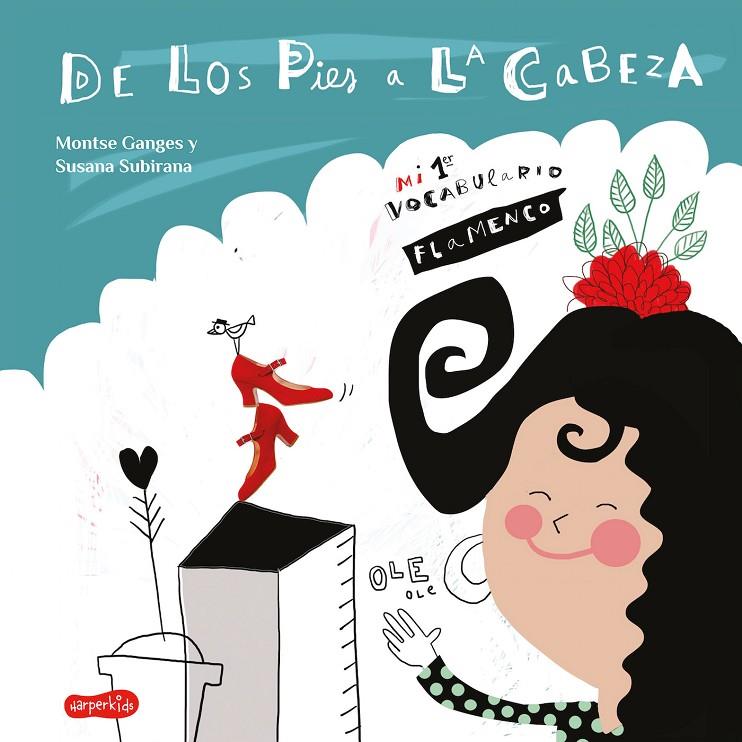 DE LOS PIES A LA CABEZA. MI 1ER VOCABULARIO FLAMENCO | 9788417222727 | GANGES, MONTSE | Llibreria Ombra | Llibreria online de Rubí, Barcelona | Comprar llibres en català i castellà online