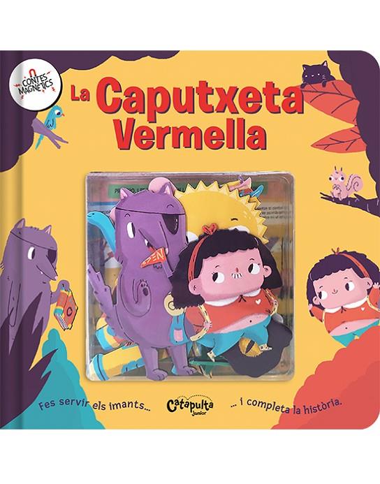 CONTES MAGNÈTICS: LA CAPUTXETA VERMELLA | 9788412638981 | ELS EDITORS DE CATAPULTA | Llibreria Ombra | Llibreria online de Rubí, Barcelona | Comprar llibres en català i castellà online