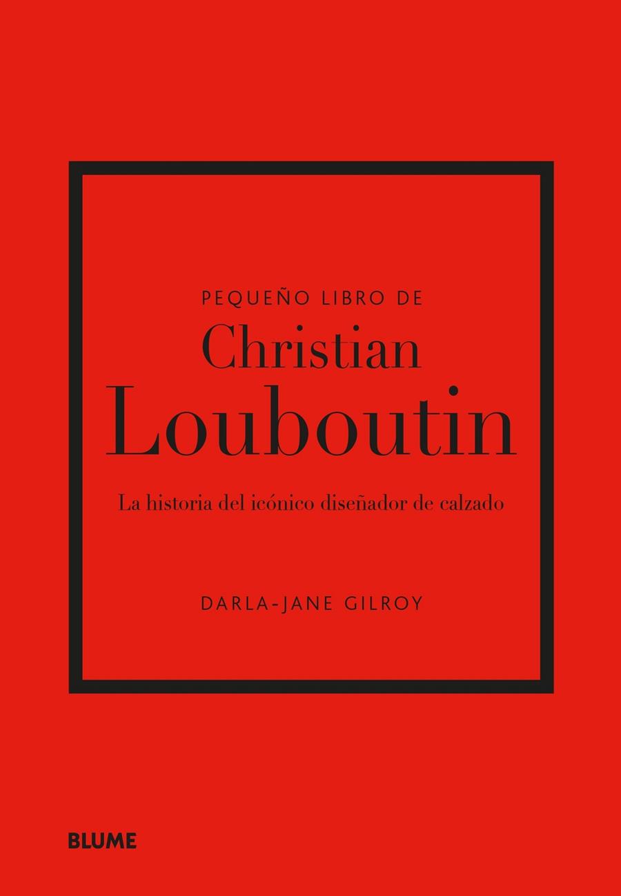 PEQUEÑO LIBRO DE CHRISTIAN LOUBOUTIN | 9788410048508 | GILROY, DARLA-JANE | Llibreria Ombra | Llibreria online de Rubí, Barcelona | Comprar llibres en català i castellà online