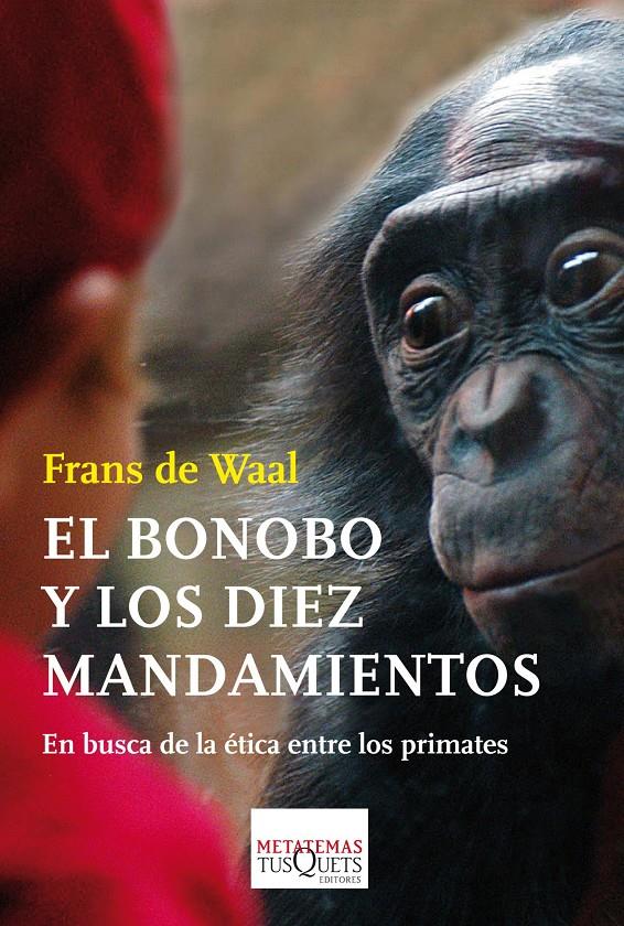 EL BONOBO Y LOS DIEZ MANDAMIENTOS | 9788483838044 | FRANS DE WAAL | Llibreria Ombra | Llibreria online de Rubí, Barcelona | Comprar llibres en català i castellà online