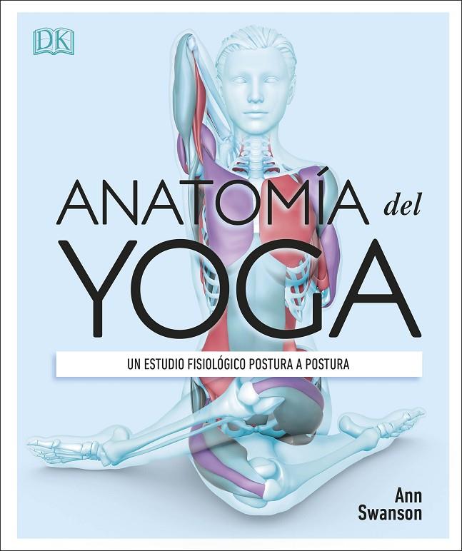 ANATOMÍA DEL YOGA | 9780241414729 | SWANSON, ANN | Llibreria Ombra | Llibreria online de Rubí, Barcelona | Comprar llibres en català i castellà online