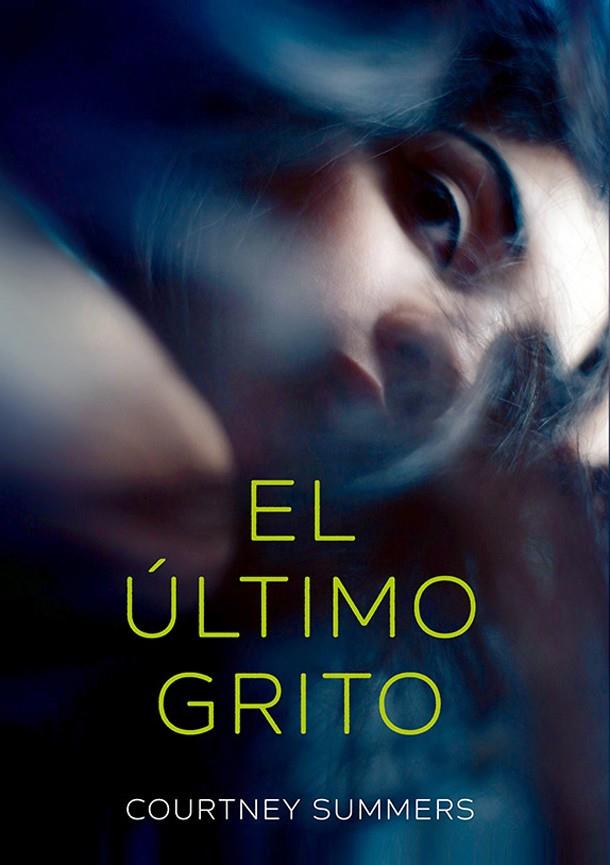 EL ÚLTIMO GRITO | 9788424666118 | SUMMERS, COURTNEY | Llibreria Ombra | Llibreria online de Rubí, Barcelona | Comprar llibres en català i castellà online