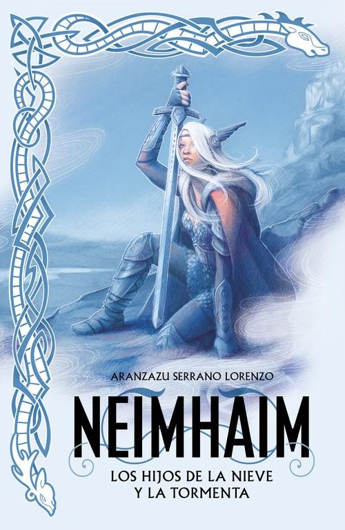 NEIMHAIM. LOS HIJOS DE LA NIEVE Y LA TORMENTA | 9788401022074 | SERRANO LORENZO, ARANZAZU | Llibreria Ombra | Llibreria online de Rubí, Barcelona | Comprar llibres en català i castellà online