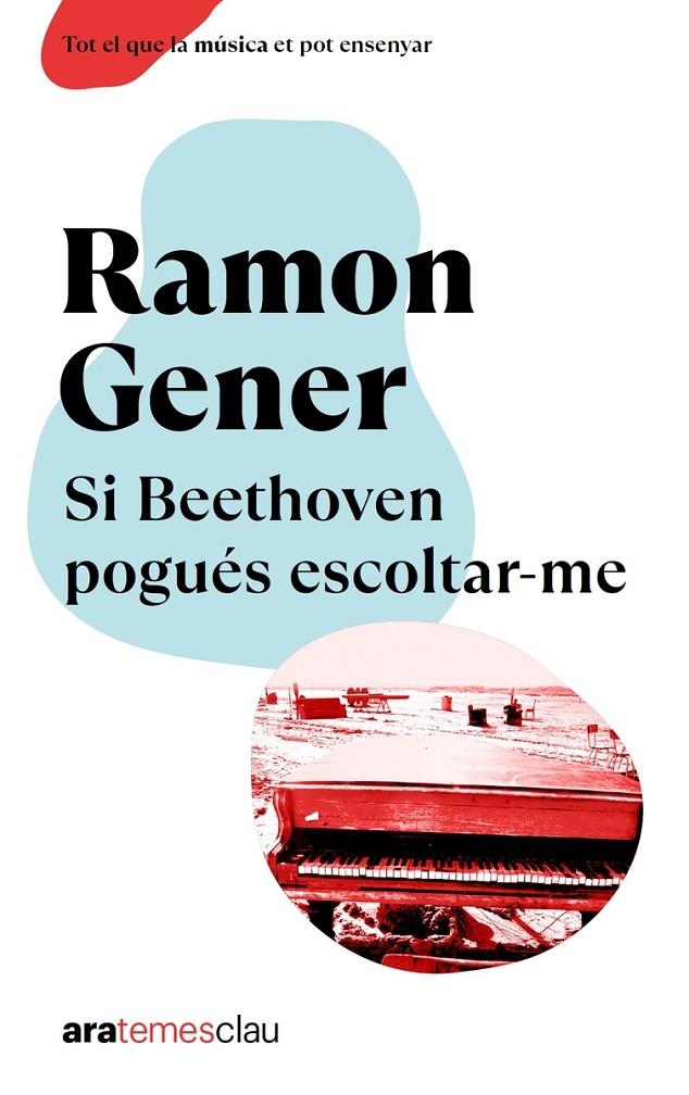 SI BEETHOVEN POGUÉS ESCOLTAR-ME, NE 2023 | 9788411730198 | GENER I SALA, RAMON | Llibreria Ombra | Llibreria online de Rubí, Barcelona | Comprar llibres en català i castellà online